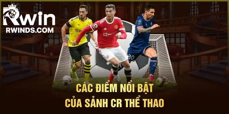 Tổng hợp những yếu tố nổi bật về trải nghiệm của khách hàng tại CR