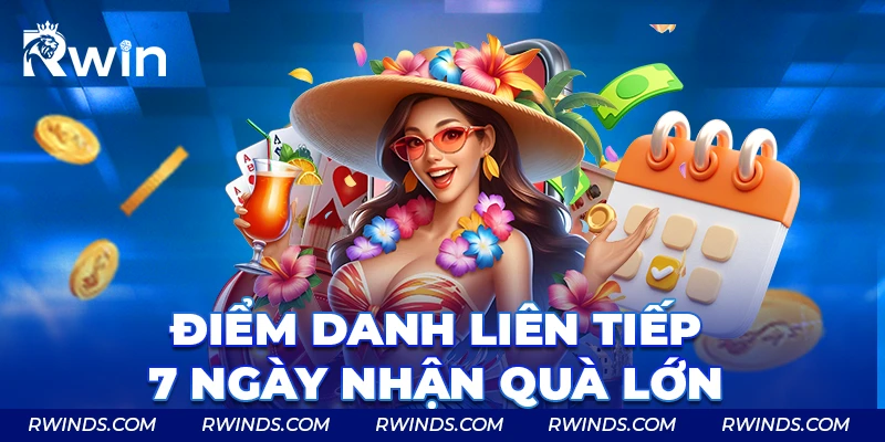 Điểm danh mỗi ngày, tích lũy phần thưởng để nhận 100 điểm khi hoàn thành 7 ngày